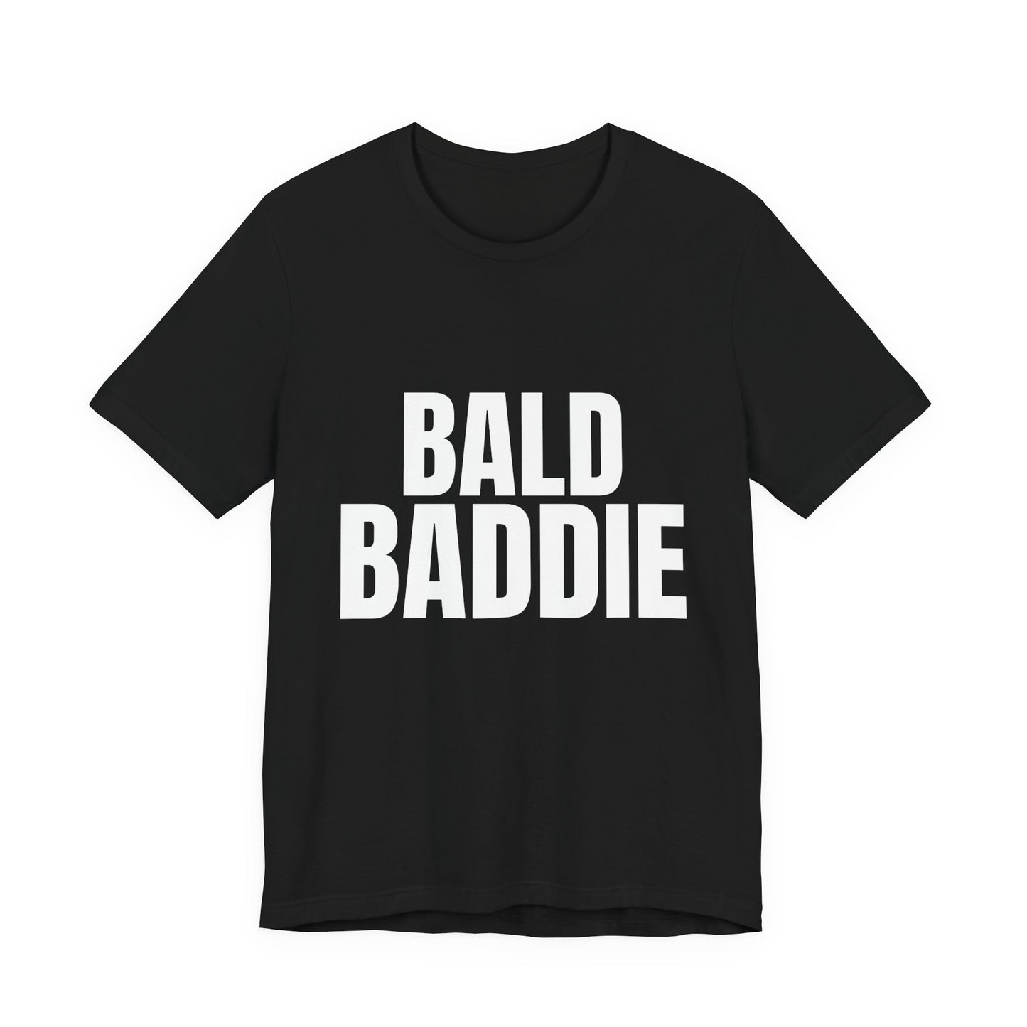 BALD BADDIE TEE—Empowerment Shirt for Bold Fearless Style