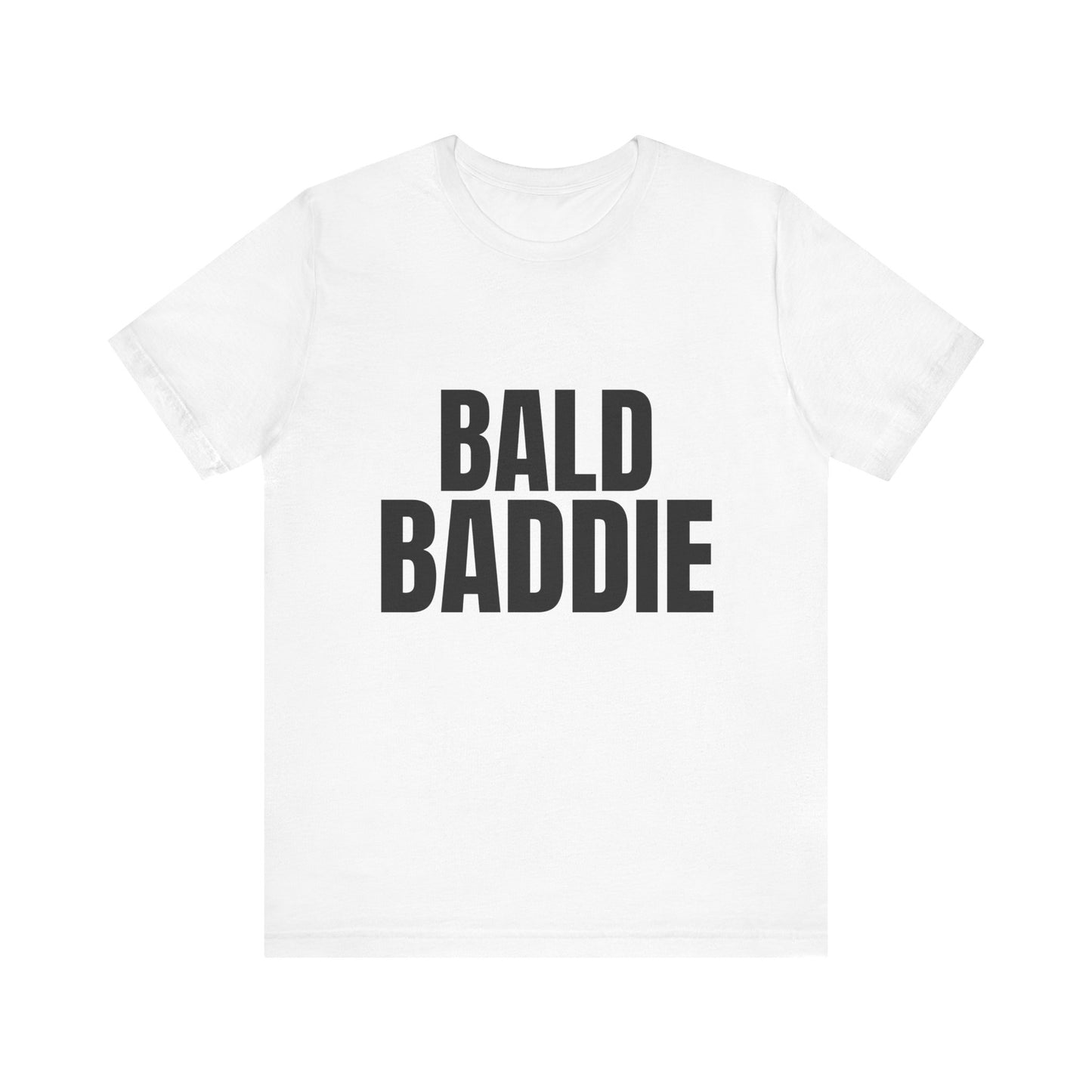 BALD BADDIE TEE—Empowerment Shirt for Bold Fearless Style
